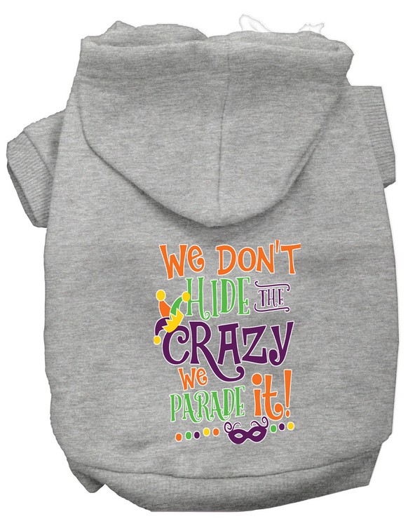 We Don't Hide the Crazy Screen Print Mardi Gras Dog Hoodie Grey XXL